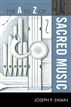 The A to Z of Sacred Music