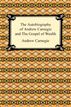 The Autobiography of Andrew Carnegie and The Gospel of Wealth