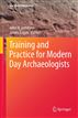 Training and Practice for Modern Day Archaeologists