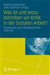 Was ist und wozu betreiben wir Kritik in der Sozialen Arbeit?
