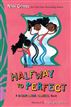 Halfway to Perfect