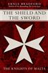 The Shield and The Sword: The Knights of St John Jerusalem Rhodes and Malta