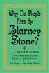 Why Do People Kiss the Blarney Stone?
