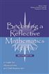 Becoming a Reflective Mathematics Teacher