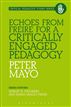 Echoes from Freire for a Critically Engaged Pedagogy