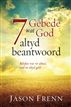 7 Gebede wat God altyd beantwoord