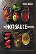 The Hot Sauce Cookbook