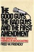 The Good Guys, the Bad Guys and the First Amendment