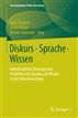 Diskurs - Sprache - Wissen