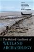 The Oxford Handbook of Wetland Archaeology