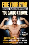 Fire Your Gym! Simplified High-intensity Workouts You Can Do At Home