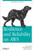 Resilience and Reliability on AWS