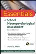 Essentials of School Neuropsychological Assessment