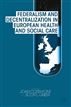 Federalism and Decentralization in European Health and Social Care