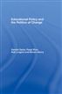 Educational Policy and the Politics of Change