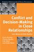 Conflict and Decision Making in Close Relationships