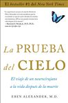 La prueba del cielo: el viaje de un neurocirujano a la vida despu�s de