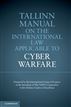 Tallinn Manual on the International Law Applicable to Cyber Warfare