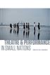 Theatre & Performance in Small Nations