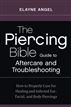 The Piercing Bible Guide to Aftercare and Troubleshooting