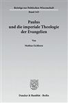 Paulus und die imperiale Theologie der Evangelien.