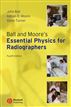 Ball and Moore's Essential Physics for Radiographers