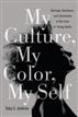 My Culture, My Color, My Self
