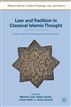 Law and Tradition in Classical Islamic Thought