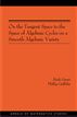 On the Tangent Space to the Space of Algebraic Cycles on a Smooth Algebraic Variety. (AM-157)