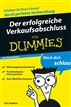 Der erfolgreiche Verkaufsabschluss f&uuml;r Dummies Das Pocketbuch