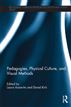 Pedagogies, Physical Culture, and Visual Methods