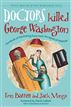 Doctors Killed George Washington