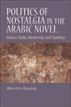 Politics of Nostalgia in the Arabic Novel