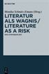 Literatur als Wagnis / Literature as Risk