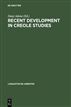 Recent Development in Creole Studies