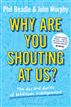 Why are you shouting at us?