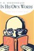 P.G. Wodehouse in his Own Words
