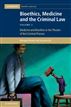 Bioethics, Medicine and the Criminal Law