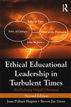 Ethical Educational Leadership in Turbulent Times