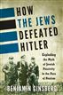 How the Jews Defeated Hitler