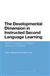 The Developmental Dimension in Instructed Second Language Learning