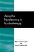 Using the Transference in Psychotherapy