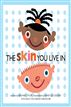 The Skin You Live In