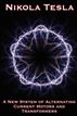 A New System of Alternating Current Motors and Transformers and Other Essays