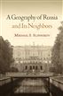 A Geography of Russia and Its Neighbors