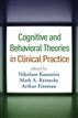Cognitive and Behavioral Theories in Clinical Practice