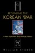 Rethinking the Korean War