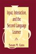 Input  Interaction  and the Second Language Learner