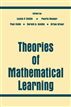 Theories of Mathematical Learning