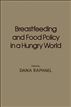 Breastfeeding and food policy in a hungry world